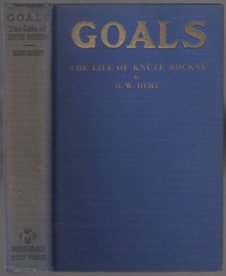 Item #453940 Goals: The Life of Knute Rockne. Huber William HURT