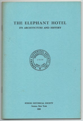 Item #453983 The Elephant Hotel: Its Architecture and History. Edgar I. WILLIAMS, William Carlos...