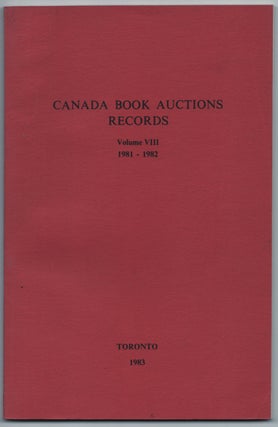 Item #453996 Canada Book Auctions: Records. Volume VIII: 1981-1982