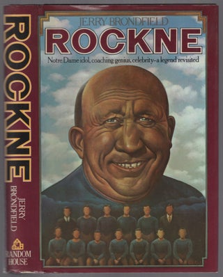 Item #454001 Rockne: The Coach, The Man, The Legend. Jerry BRONDFIELD