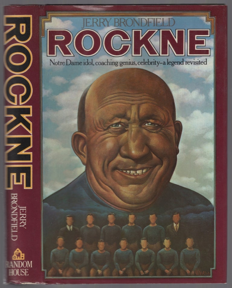 Item #454001 Rockne: The Coach, The Man, The Legend. Jerry BRONDFIELD.