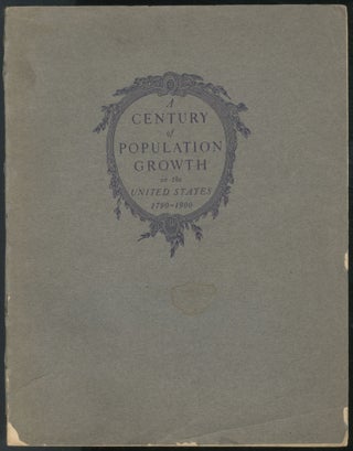 Item #454003 A Century of Population Growth from the First Census of the United States to the...