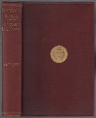 Item #454107 The Centennial History of the Harvard Law School 1817-1917