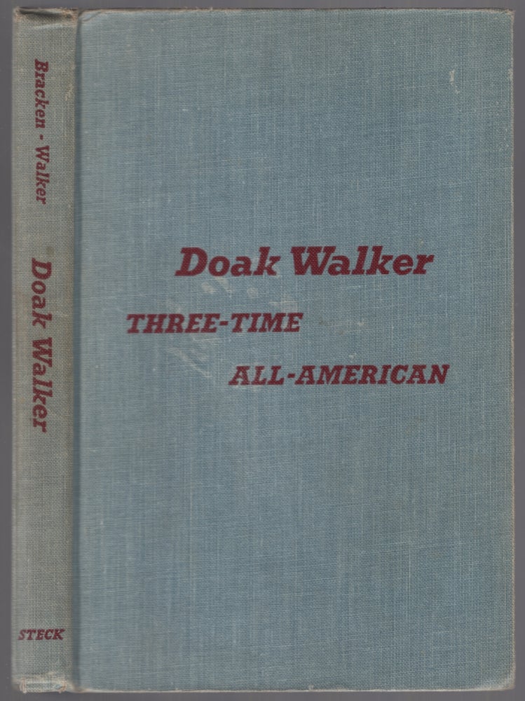 Item #454158 Doak Walker: Three-Time All-American. Dorothy Kendall as BRACKEN, Doak Walker.
