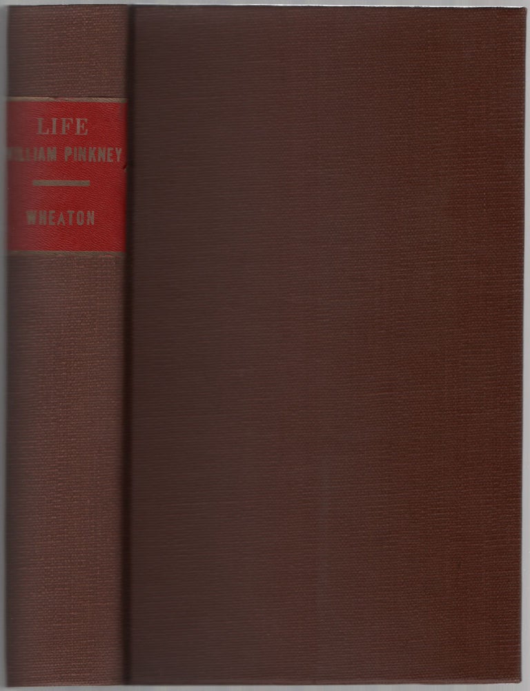 Item #454184 Some Account of the Writings and Speeches of William Pinkney. Henry WHEATON.