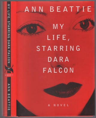 Item #454270 My Life, Starring Dara Falcon. Ann BEATTIE