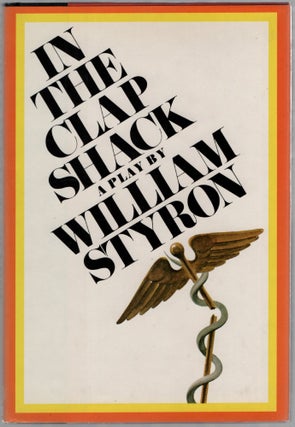 Item #454333 In the Clap Shack. William STYRON