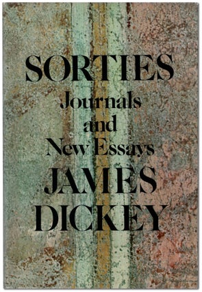 Item #454337 Sorties: Journals and New Essays. James DICKEY