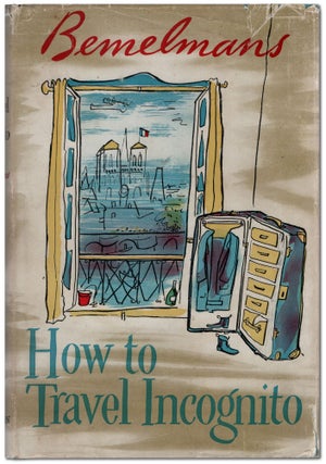 Item #454342 How to Travel Incognito. Ludwig BEMELMANS