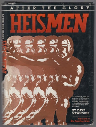 Item #454356 Heismen: After the Glory. Dave NEWHOUSE