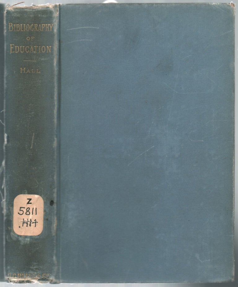 Hints Toward a Select and Descriptive Bibliography of Education. Arranged by Topics and Indexed. G. Stanley and John HALL.