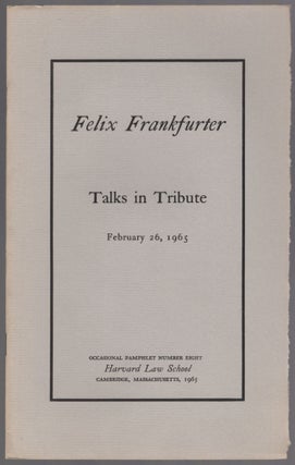 Item #454899 Felix Frankfurter Talks in Tribute. February 26, 1965. Austin W. SCOTT, Erwin N....