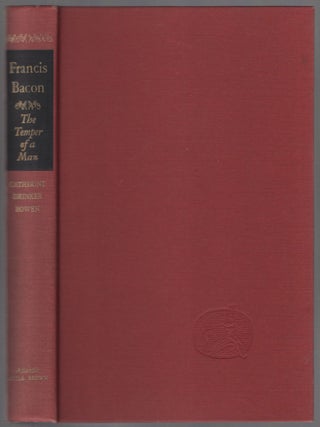 Item #454962 Francis Bacon: The Temper of a Man. Catherine Drinker BOWEN