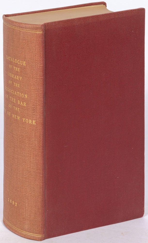 Item #455044 Catalogue of the Library of the Association of the Bar of the City of New York