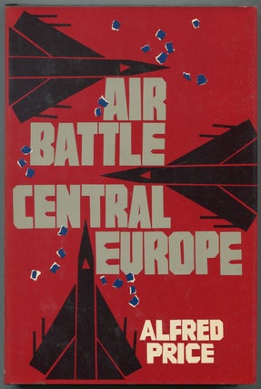 Item #455270 Air Battle Central Europe. Alfred PRICE