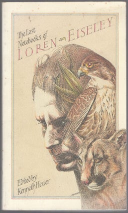 Item #455359 The Lost Notebooks of Loren Eiseley. Loren EISELEY, Kenneth Heuer