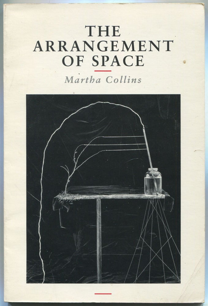 Item #455533 The Arrangement of Space. Martha COLLINS.