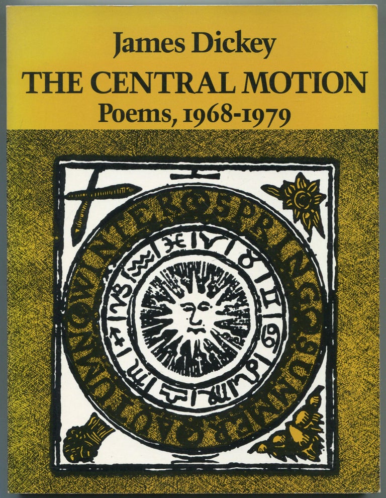 Item #455546 The Central Motion Poems, 1968-1979. James DICKEY.