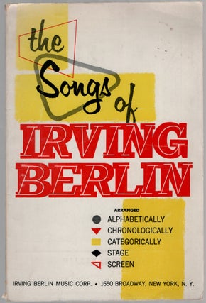 Item #455858 The Songs of Irving Berlin Arranged Alphabetically, Chronolocically, Categorically,...