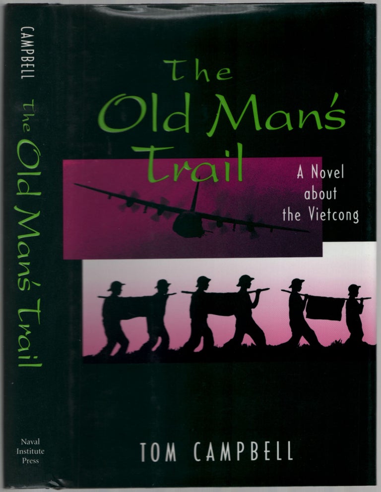 Item #455901 The Old Man's Trail: A Novel about the Vietcong. Tom CAMPBELL.
