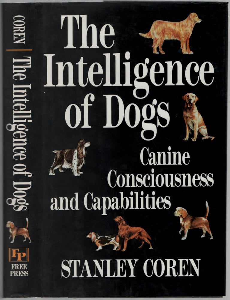 Item #455908 The Intelligence of Dogs: Canine Consciousness and Capabilities. Stanley COREN.