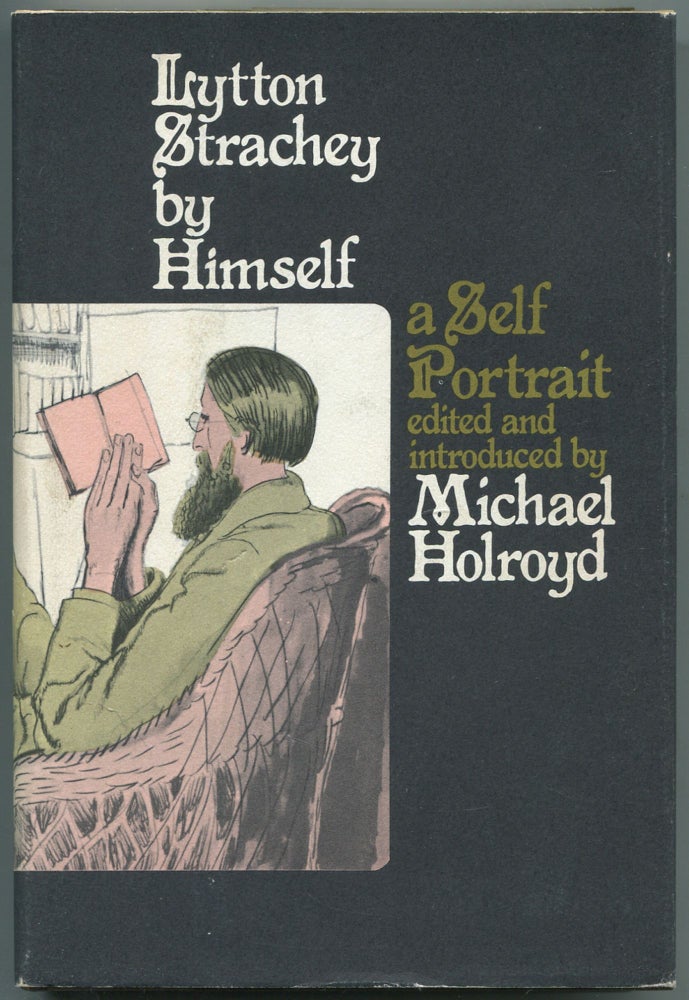 Item #455943 Lytton Strachey by Himself, a Self-Portrait. Michael HOLROYD.