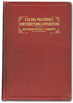 Item #45596 Flying Machines: Construction and Operation. W. J. JACKMAN, Thos H. RUSSELL.