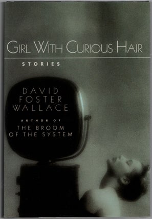 Item #456129 Girl With the Curious Hair. David Foster WALLACE