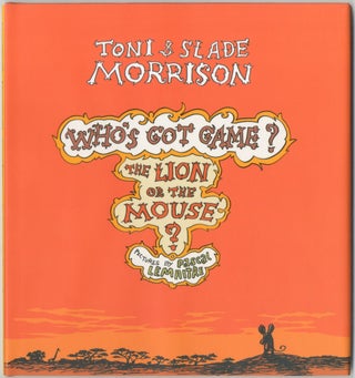 Item #456220 Who's Got Game? The Lion or The Mouse? Toni MORRISON, Slade Morrison