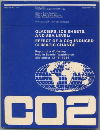 Item #456402 Glaciers, Ice Sheets, and Sea Level: Effect of a CO2-Induced Climate Change: Report...