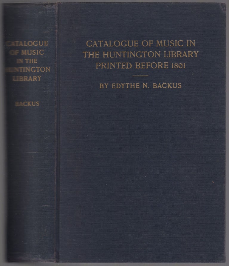 Item #456419 Catalogue of Music in the Huntington Library Printed Before 1801. Edythe N. BACKUS.