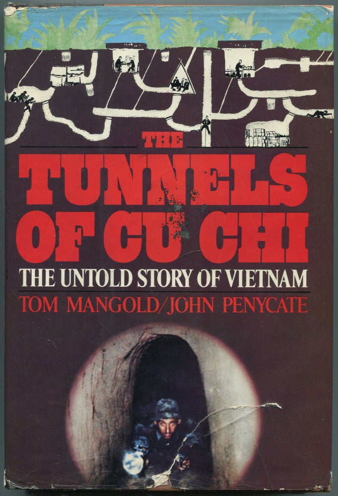Item #456532 The Tunnels of Cu Chi. Tom MANGOLD, John Penycate.