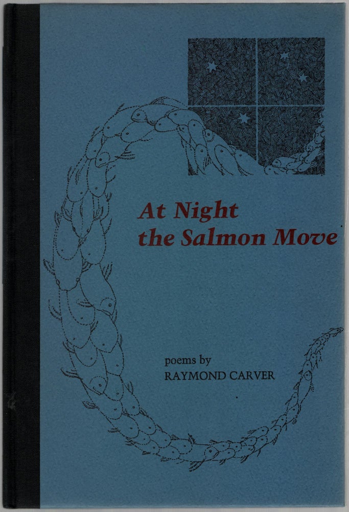 Item #456607 At Night the Salmon Move. Raymond CARVER.