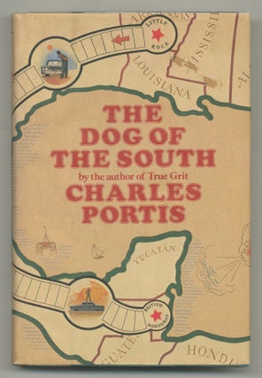 Item #456679 The Dog of the South. Charles PORTIS