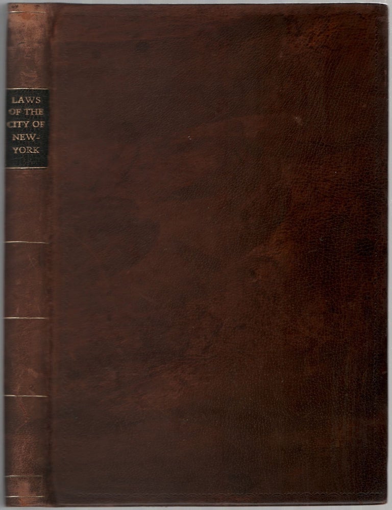 Laws and Ordinances Ordained and Established by the Mayor, Aldermen and Commonalty of the City of...