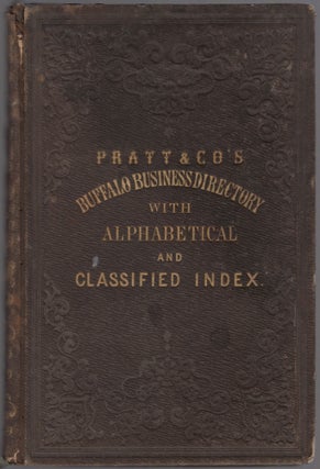 Item #456755 The Buffalo Business Directory and Alphabetical and Classified Index. Containing,...
