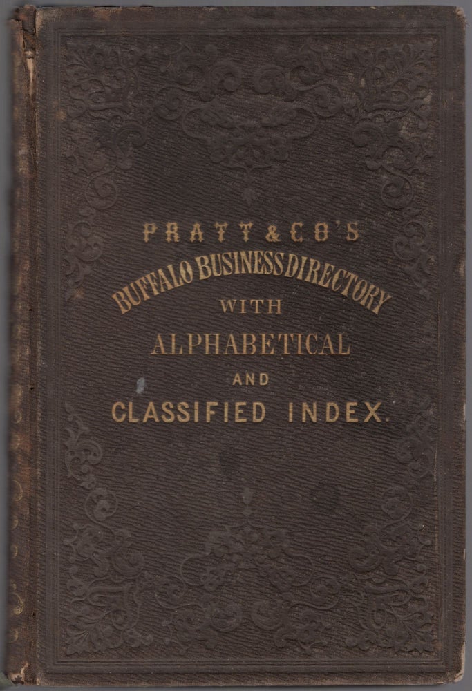 Item #456755 The Buffalo Business Directory and Alphabetical and Classified Index. Containing, Also, Advertisements of the Principal Business Houses in Rochester, Chicago, &c. Embellished With Lithograph Drawings Of The Principal Churches In Buffalo Engraved Expressly For This Work Vol. 1. 1855
