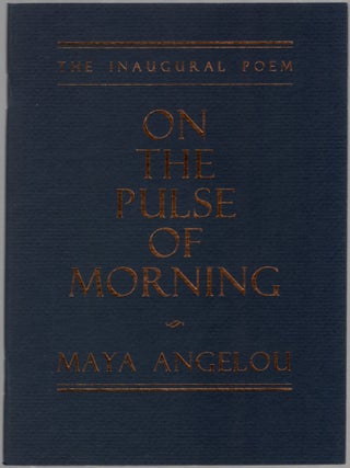 Item #456929 On the Pulse of the Morning: The Inaugural Poem. Maya ANGELOU