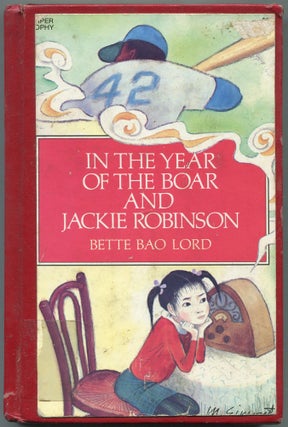 Item #457042 In the Year of the Boar and Jackie Robinson. Bette Bao LORD