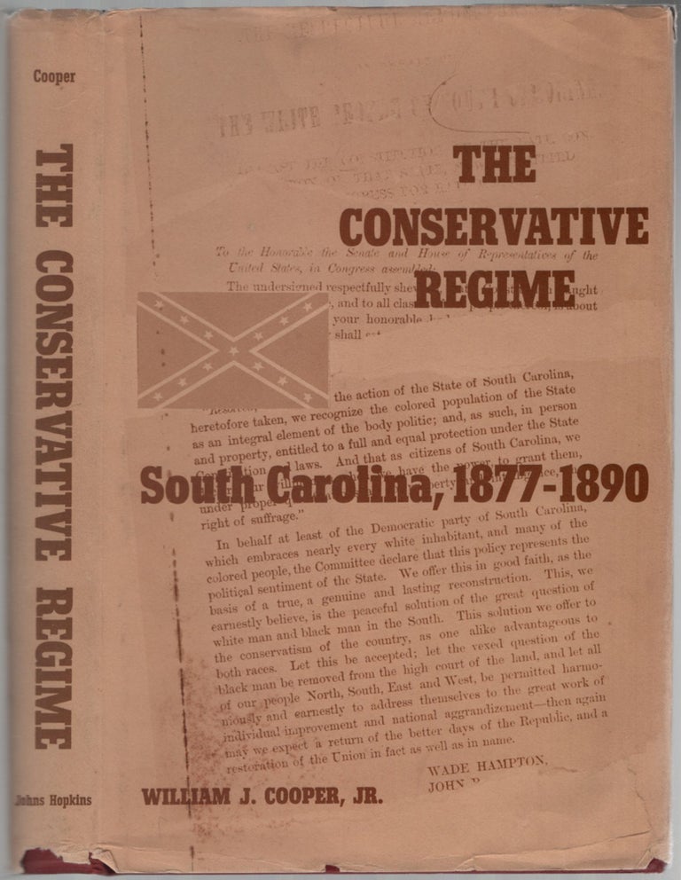 Item #457131 The Conservative Regime: South Carolina, 1877-1890. William J. COOPER, Jr.