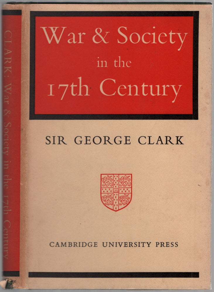 Item #457332 War and Society in the Seventeenth Century. Sir George CLARK.