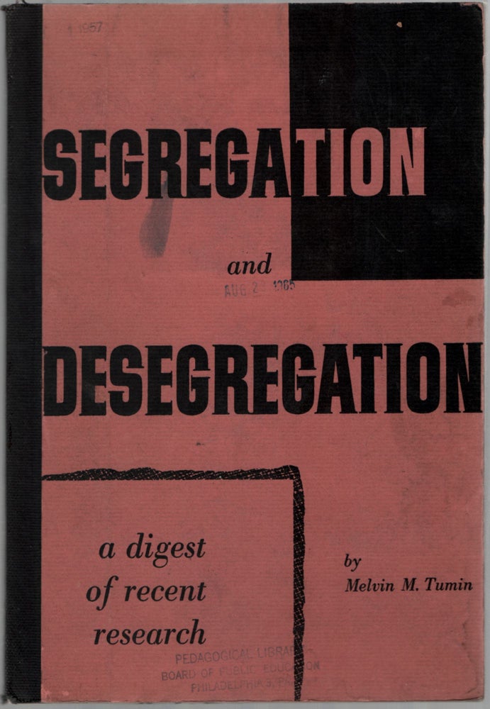 Item #457455 Segregation and Desegregation: A Digest of Recent Research. Melvin M. TUMIN.