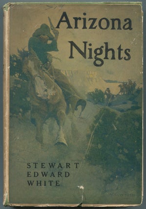 Item #457458 Arizona Nights. Stewart Edward WHITE