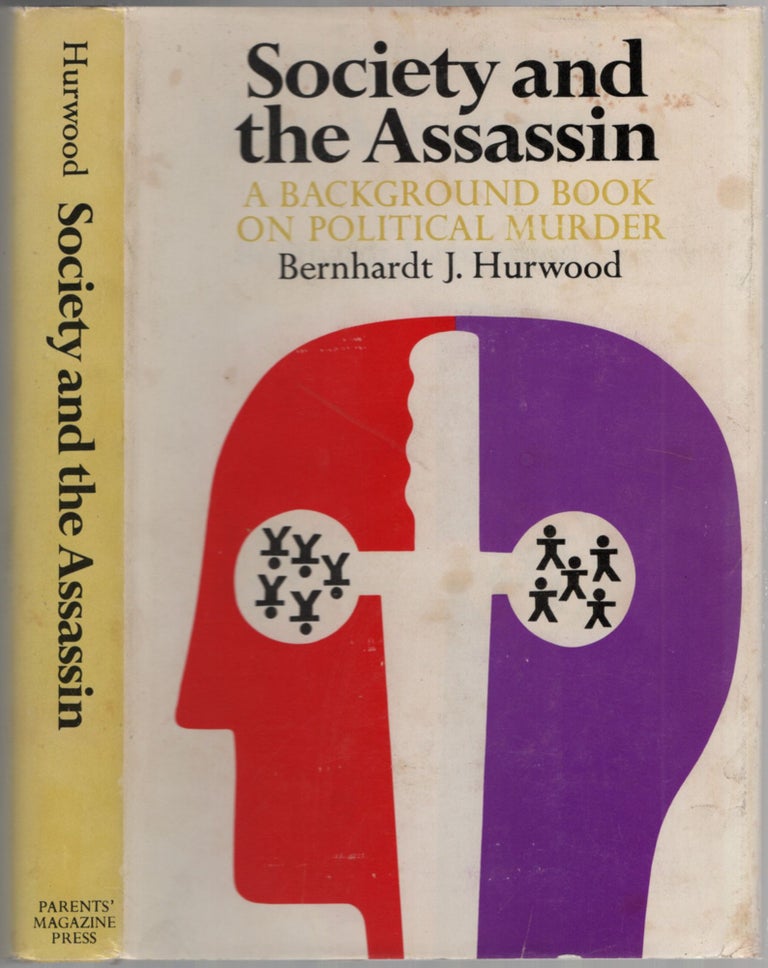 Item #457501 Society and the Assassin: A Background Book on Political Murder. Bernhardt J. HURWOOD.