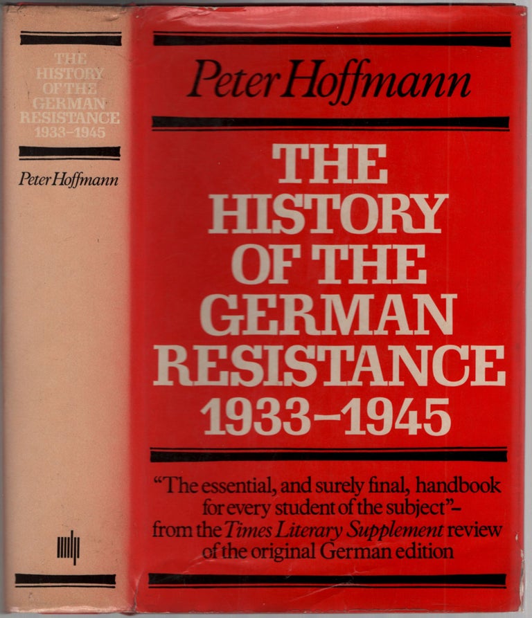 Item #457512 The History of the German Resistance 1933-1945. Peter HOFFMANN.