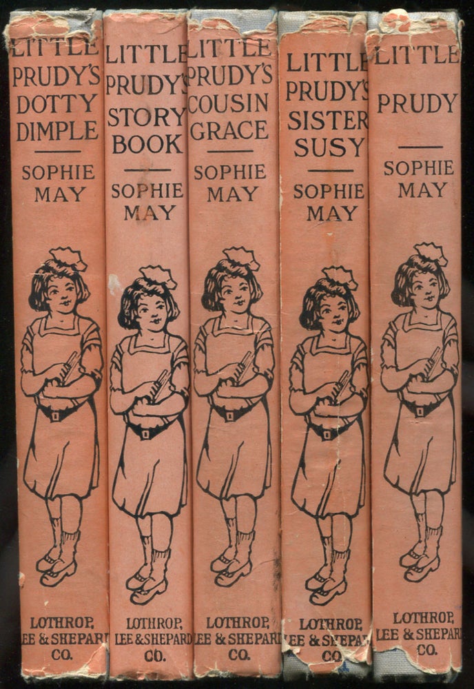 Item #457541 Little Prudy / Little Prudy's Sister Susy / Little Prudy's Cousin Grace / Little Prudy's Story Book / Little Prudy's Dotty Dimple. Sophie MAY, Rebecca Sophia Clarke.