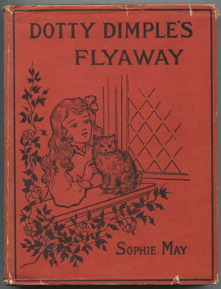 Item #457560 Dotty Dimple's Flyaway. Sophie MAY, Rebecca Sophia Clarke.