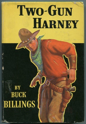 Item #457580 Two-Gun Harney. Buck BILLINGS
