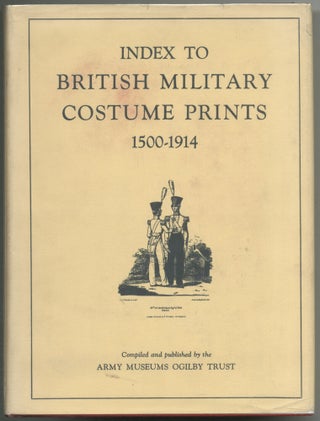 Item #457743 Index to British Military Costume Prints, 1500-1914