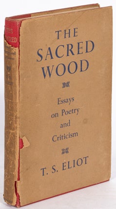 Item #457805 The Sacred Wood: Essays of Poetry and Criticism. Edward DAHLBERG, T S. Eliot